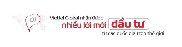 Giải mã lý do Viettel trở thành "nhà đầu tư tiềm năng" trong mắt các quốc gia- Ảnh 1.