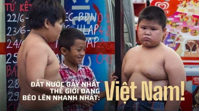 Đất nước gầy nhất thế giới đang béo lên nhanh nhất: Việt Nam!