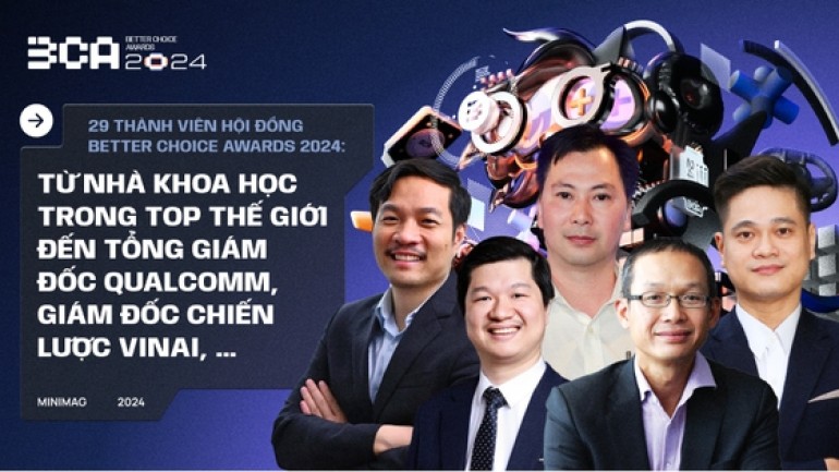 26 thành viên Hội đồng Better Choice Awards 2024: Từ nhà khoa học trong top thế giới đến Tổng Giám đốc Qualcomm, Giám đốc chiến lược VinAI, …